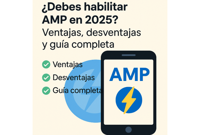 ¿Deberías Habilitar AMP en 2025? Ventajas, Desventajas y Guía