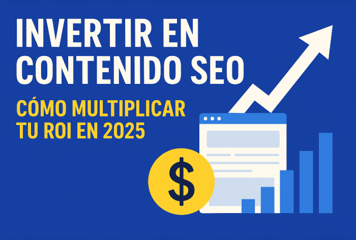 Invertir en Contenido SEO en 2025 | Estrategias para Aumentar tu ROI