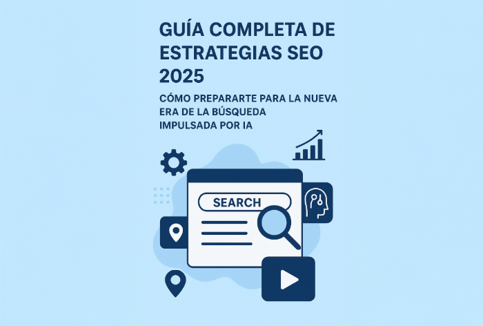 Estrategias SEO 2025: Guía Completa para Dominar la Búsqueda con IA